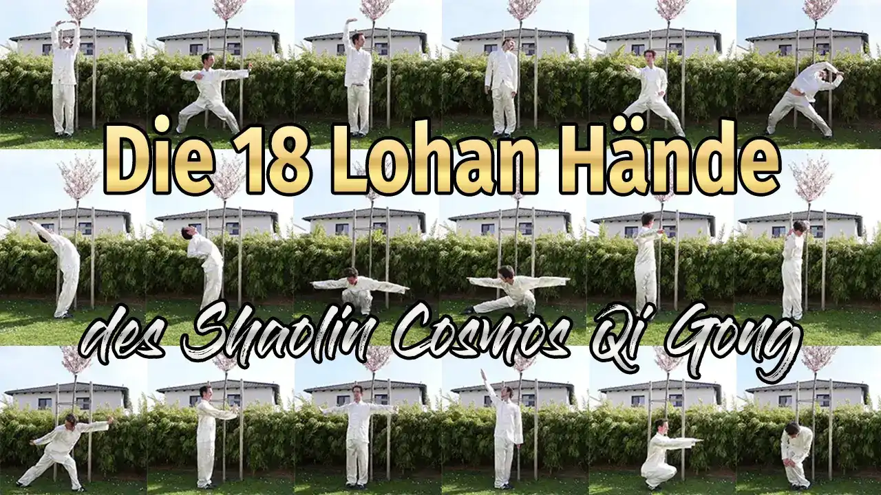 18 Lohan Hände des Shaolin Cosmos Qi Gong